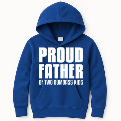 Proud Father Of Two Dumbass Gift Fathers Day Gift Dad Gift Kids Hoodie