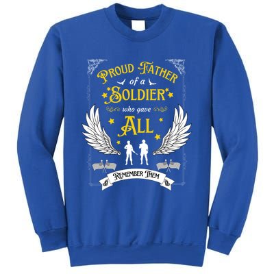 Proud Father Of A Soldier Who Gave All Memorial Father's Day Gift Sweatshirt