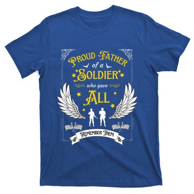 Proud Father Of A Soldier Who Gave All Memorial Father's Day Gift T-Shirt