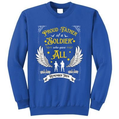 Proud Father Of A Soldier Who Gave All Memorial Father's Day Gift Tall Sweatshirt