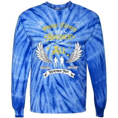 Proud Father Of A Soldier Who Gave All Memorial Father's Day Gift Tie-Dye Long Sleeve Shirt