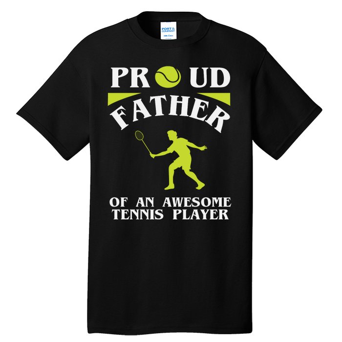 Proud Father Of An Awesome Tennis Player Tall T-Shirt