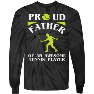 Proud Father Of An Awesome Tennis Player Tie-Dye Long Sleeve Shirt