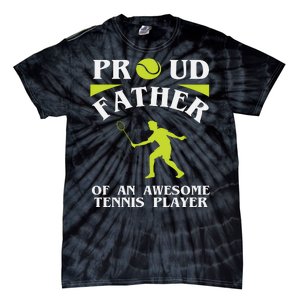 Proud Father Of An Awesome Tennis Player Tie-Dye T-Shirt