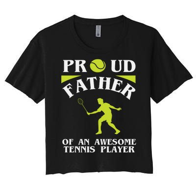 Proud Father Of An Awesome Tennis Player Women's Crop Top Tee