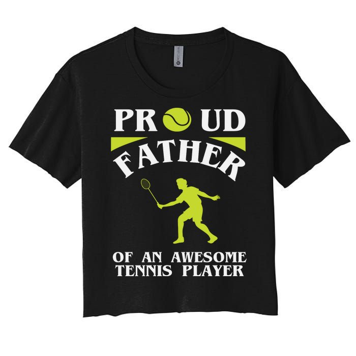 Proud Father Of An Awesome Tennis Player Women's Crop Top Tee