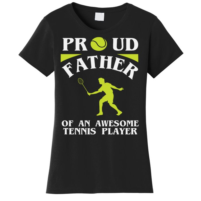 Proud Father Of An Awesome Tennis Player Women's T-Shirt