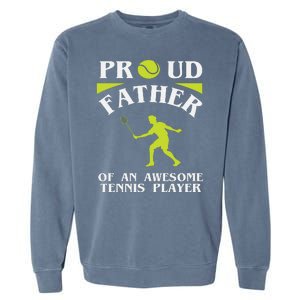 Proud Father Of An Awesome Tennis Player Garment-Dyed Sweatshirt