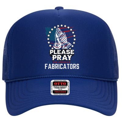 Prayers For Our Fabricators For Patriotic Apparel Collectors High Crown Mesh Back Trucker Hat