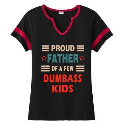 Proud Father Of A Few Dumbass Ladies Halftime Notch Neck Tee