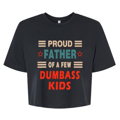 Proud Father Of A Few Dumbass Bella+Canvas Jersey Crop Tee