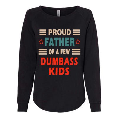 Proud Father Of A Few Dumbass Womens California Wash Sweatshirt