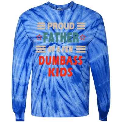 Proud Father Of A Few Dumbass Tie-Dye Long Sleeve Shirt