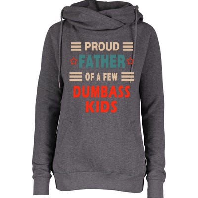 Proud Father Of A Few Dumbass Womens Funnel Neck Pullover Hood