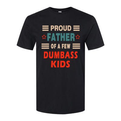 Proud Father Of A Few Dumbass Softstyle CVC T-Shirt