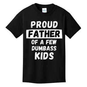 Proud Father Of A Few Funny Daddy & Dad Joke Gift Kids T-Shirt