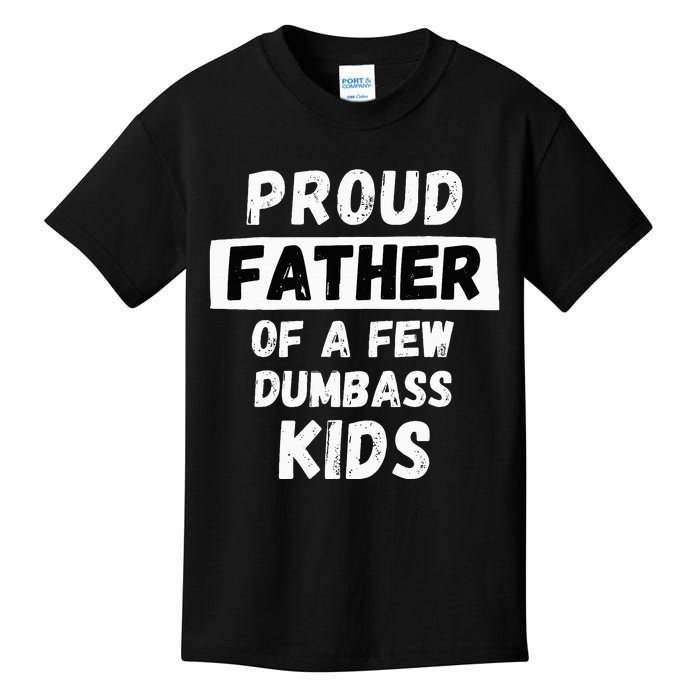 Proud Father Of A Few Funny Daddy & Dad Joke Gift Kids T-Shirt