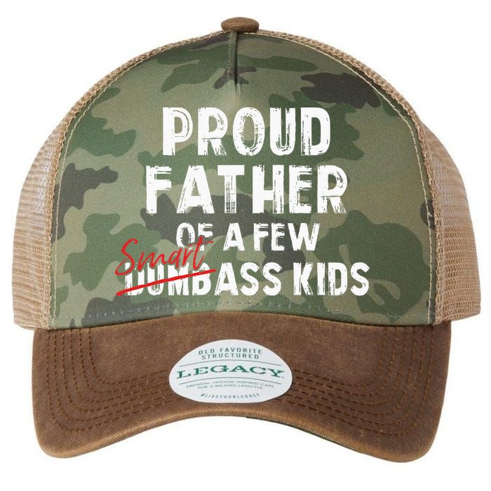 Proud Father Of A Few Smart Ass Not Dumbass Legacy Tie Dye Trucker Hat