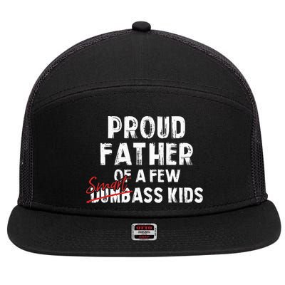 Proud Father Of A Few Smart Ass Not Dumbass 7 Panel Mesh Trucker Snapback Hat