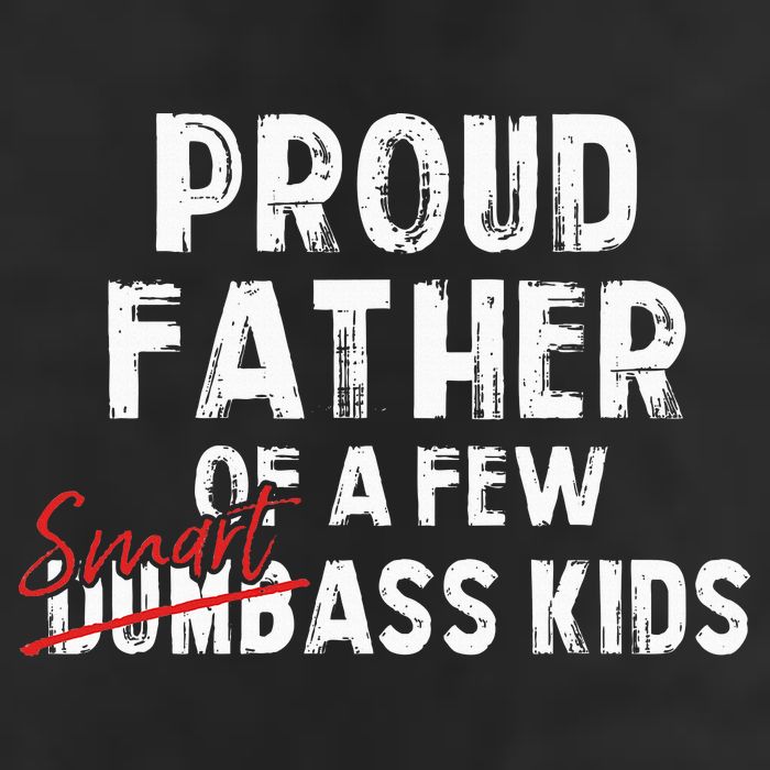 Proud Father Of A Few Smart Ass Not Dumbass 7 Panel Mesh Trucker Snapback Hat