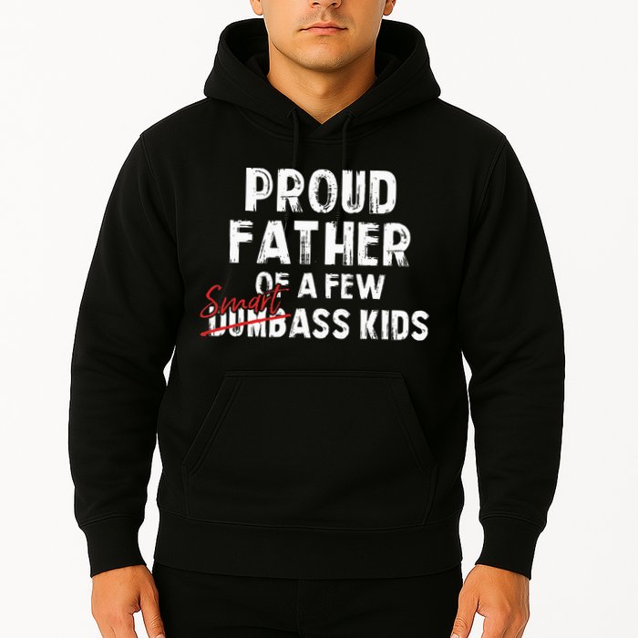 Proud Father Of A Few Smart Ass Not Dumbass Hoodie