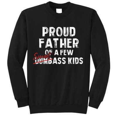 Proud Father Of A Few Smart Ass Not Dumbass Sweatshirt