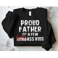 Proud Father Of A Few Smart Ass Not Dumbass Sweatshirt