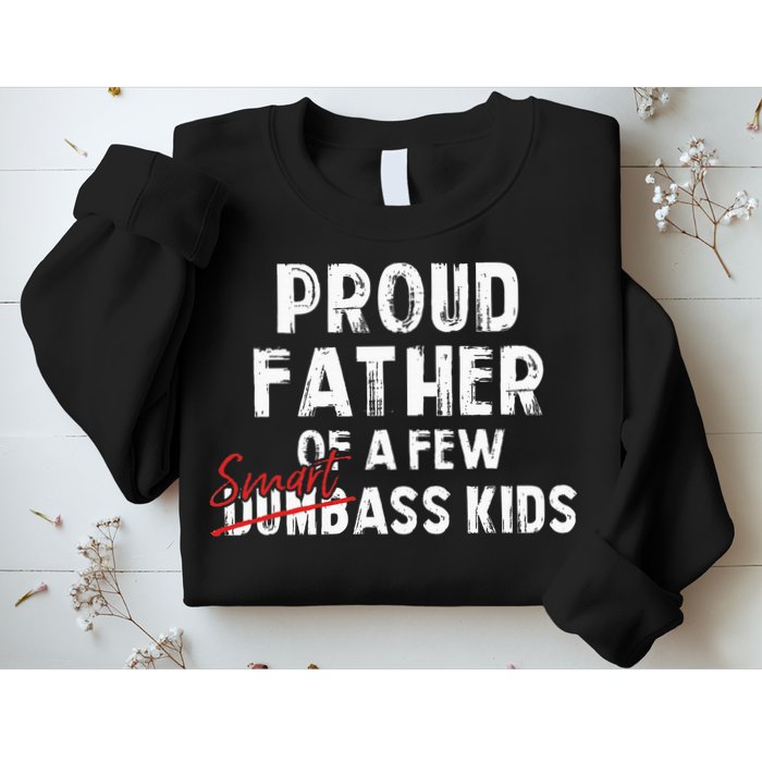 Proud Father Of A Few Smart Ass Not Dumbass Sweatshirt