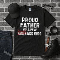 Proud Father Of A Few Smart Ass Not Dumbass Tall T-Shirt