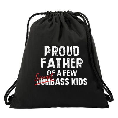 Proud Father Of A Few Smart Ass Not Dumbass Drawstring Bag