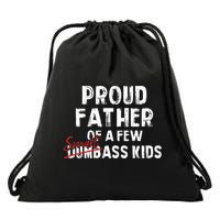 Proud Father Of A Few Smart Ass Not Dumbass Drawstring Bag