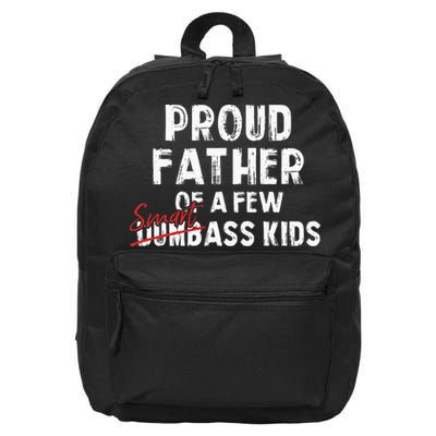Proud Father Of A Few Smart Ass Not Dumbass 16 in Basic Backpack