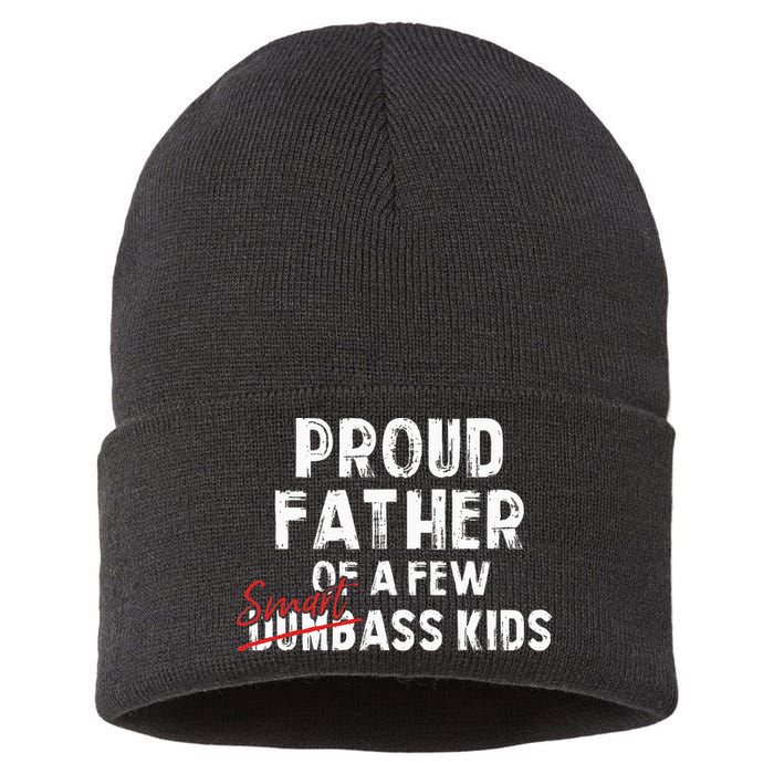 Proud Father Of A Few Smart Ass Not Dumbass Sustainable Knit Beanie