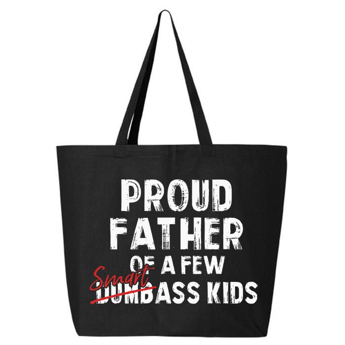 Proud Father Of A Few Smart Ass Not Dumbass 25L Jumbo Tote