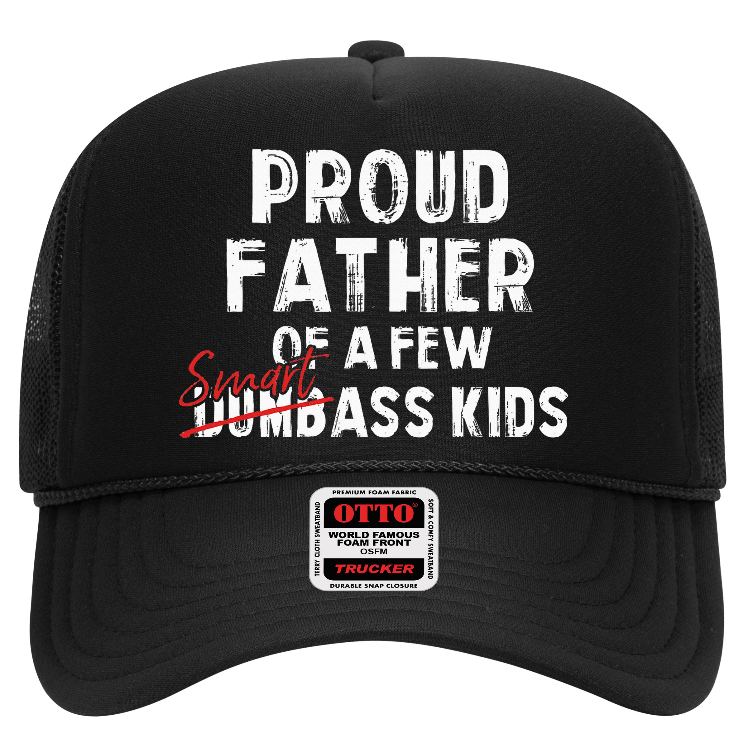 Proud Father Of A Few Smart Ass Not Dumbass Hat
