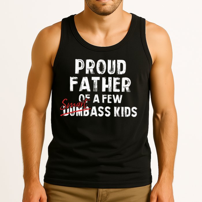 Proud Father Of A Few Smart Ass Not Dumbass Tank Top