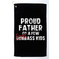 Proud Father Of A Few Smart Ass Not Dumbass Golf Towel
