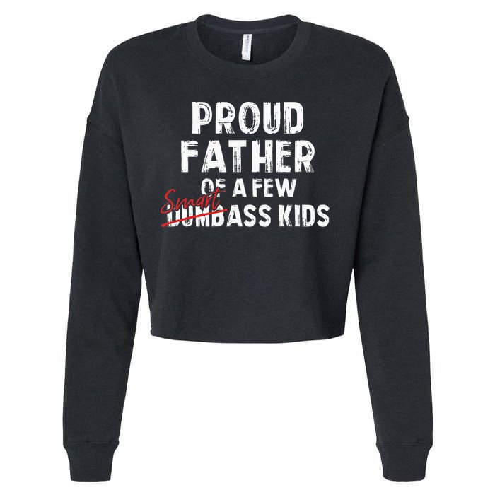 Proud Father Of A Few Smart Ass Not Dumbass Cropped Pullover Crew