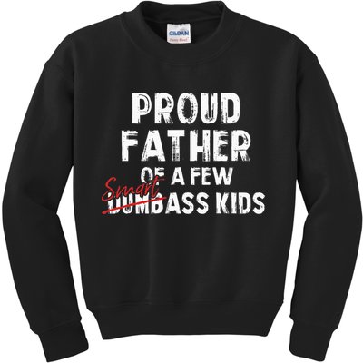 Proud Father Of A Few Smart Ass Not Dumbass Kids Sweatshirt
