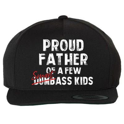 Proud Father Of A Few Smart Ass Not Dumbass Wool Snapback Cap