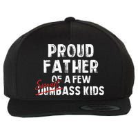 Proud Father Of A Few Smart Ass Not Dumbass Wool Snapback Cap