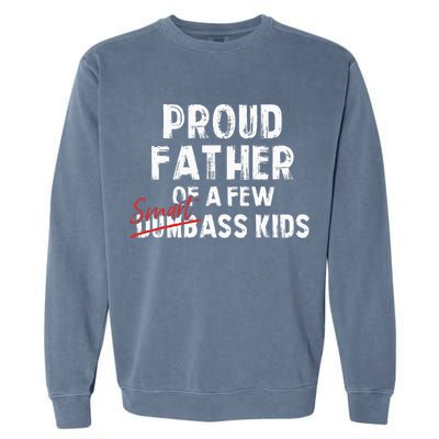 Proud Father Of A Few Smart Ass Not Dumbass Garment-Dyed Sweatshirt
