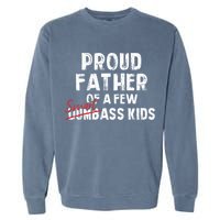 Proud Father Of A Few Smart Ass Not Dumbass Garment-Dyed Sweatshirt