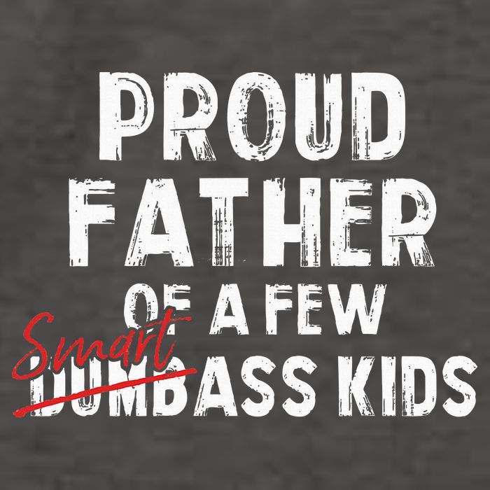Proud Father Of A Few Smart Ass Not Dumbass Vector Backpack
