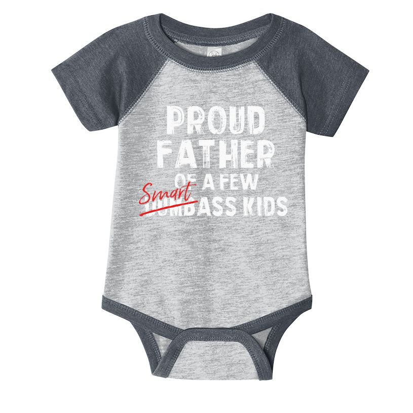 Proud Father Of A Few Smart Ass Not Dumbass Infant Baby Jersey Bodysuit