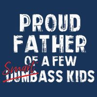 Proud Father Of A Few Smart Ass Not Dumbass Infant Baby Jersey Bodysuit