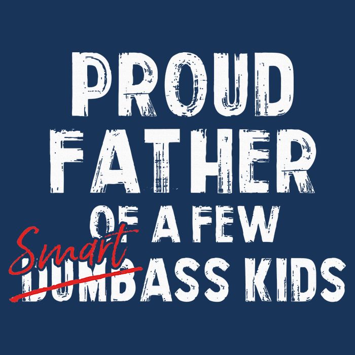 Proud Father Of A Few Smart Ass Not Dumbass Infant Baby Jersey Bodysuit