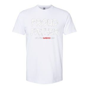 Proud Father Of A Few Dumbass Softstyle CVC T-Shirt