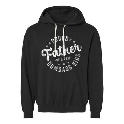 Proud Father Of A Few Dumbass Funny Fathers Day 2024 Garment-Dyed Fleece Hoodie