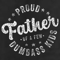 Proud Father Of A Few Dumbass Funny Fathers Day 2024 Trucker Hat
